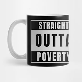 Straight Outta Poverty Mug